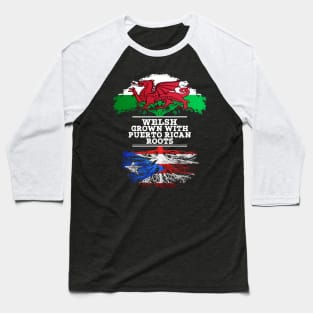 Welsh Grown With Puerto Rican Roots - Gift for Puerto Rican With Roots From Puerto Rico Baseball T-Shirt